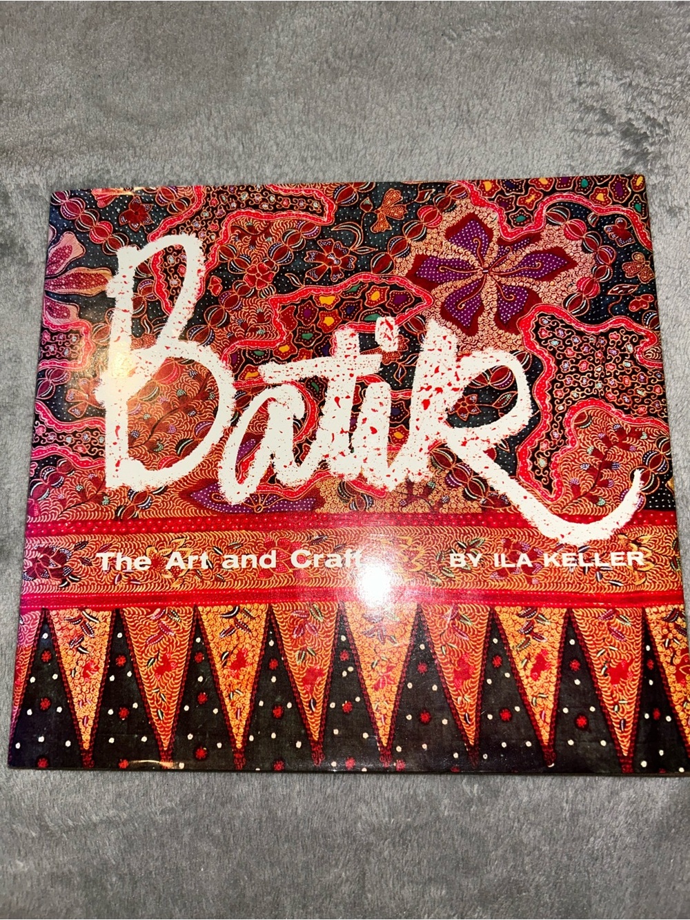 Batik: The Art and Craft by Ila Keller Hardcover, 9th Printing, 1981